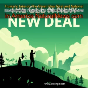 Artistic representation for Trump to take on The Green New Deal and National Environmental Policy Act to initiate economic revival in America NaturalNews com