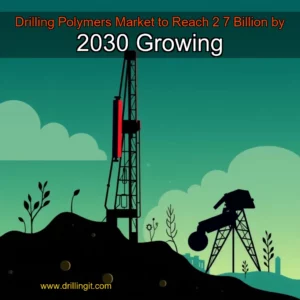 Read more about the article Drilling Polymers Market to Reach 2  7 Billion by 2030  Growing