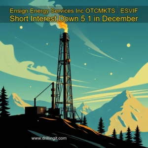 Read more about the article Ensign Energy Services Inc   OTCMKTS : ESVIF  Short Interest Down 5  1  in December