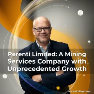 Read more about the article Perenti Limited: A Mining Services Company with Unprecedented Growth